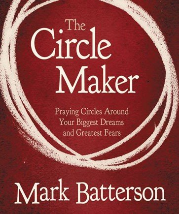 Book Cover of The Circle Maker by Mark Batterson